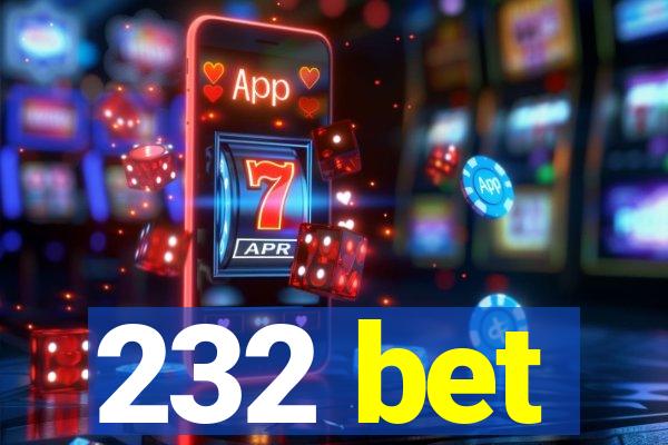 232 bet